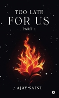 Too Late For Us: Part 1 B0GQTQF1VP Book Cover