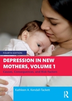 Depression in New Mothers, Volume 1: Causes, Consequences, and Risk Factors 1032532750 Book Cover
