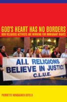 God's Heart Has No Borders: How Religious Activists Are Working for Immigrant Rights 0520257251 Book Cover