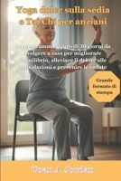 Yoga dolce sulla sedia e Tai Chi per anziani: Un programma sicuro di 30 giorni da svolgere a casa per migliorare l'equilibrio, alleviare il dolore ... e prevenire le cadute (Italian Edition) B0GDZDYRGS Book Cover