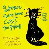 Women Who Love Cats Too Much 1558505415 Book Cover