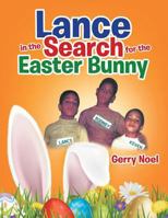 Lance in the Search for the Easter Bunny 154341950X Book Cover