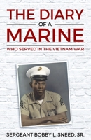 The Diary of a Marine: Who Served in the Vietnam War 1075045509 Book Cover