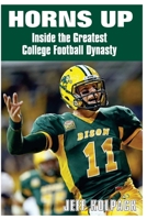 Horns Up: Inside the Greatest College Football Dynasty 1530455170 Book Cover