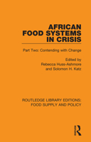 African Food Systems in Crisis: Part Two: Contending with Change (Routledge Library Editions: Food Supply and Policy Book 10) 036727597X Book Cover