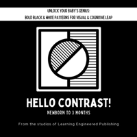 Hello Contrast! : Unlock Your Baby's Genius: Bold Black & White Patterns for Visual & Cognitive Leap 1965741118 Book Cover
