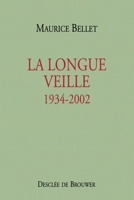 La Longue Veille: 1934-2002 222005201X Book Cover