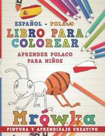 Libro para colorear Español - Polaco I Aprender polaco para niños I Pintura y aprendizaje creativo (Aprender idiomas) 1724155512 Book Cover