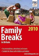 Family Breaks in Britain 2010: Family Holiday and Days Out Guide, Including Britain's Blue Flag Beaches. 1850554277 Book Cover