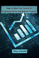 How to Read the Future of Cryptocurrency and Digital Finance 9358685867 Book Cover