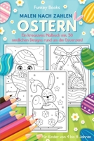 Malen nach Zahlen Ostern - Ein kreatives Malbuch mit 30 niedlichen Designs rund um die Osterzeit: F�r Kinder von 4 bis 8 Jahren 3967720764 Book Cover