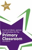 Practical Ideas, Games, And Activities For The Primary Classroom (Classroom Gems) 1405859458 Book Cover