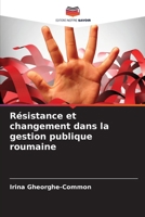 Résistance et changement dans la gestion publique roumaine (French Edition) 6208262607 Book Cover