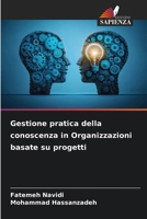 Gestione pratica della conoscenza in Organizzazioni basate su progetti (Italian Edition) 6208584221 Book Cover