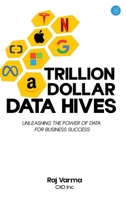Trillion Dollar Data Hives: Unleashing the Power of Data for Business Successes 9358194391 Book Cover