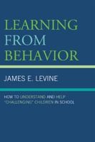 Learning From Behavior: How to Understand and Help 'Challenging' Children in School 0275990400 Book Cover