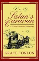 Satan's Caravan: A Victory Over The Adversary 059535811X Book Cover