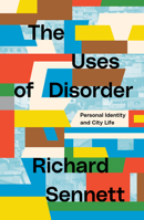 The Uses of Disorder. Personal Identity and City Life 0394713087 Book Cover