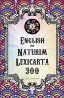 English Naturim Lexicarta 300: English to Naturim - 300 1983974390 Book Cover