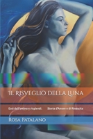 Il Risveglio della Luna: Esci dall’ombra e risplendi. Storia d’Amore e di Rinascita B0CCCVMXFD Book Cover