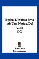 Esplets D'Anima Jove: Ab Una Noticia Del Autor (1903) 1168321581 Book Cover