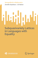 Subquasivariety lattices in languages with equality (SpringerBriefs in Mathematics) 3032221781 Book Cover