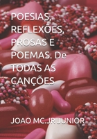 POESIAS, REFLEXÕES, PROSAS E POEMAS. De TODAS AS CANÇÕES (Portuguese Edition) B0FK3JK5HD Book Cover
