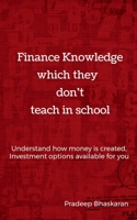 Finance Knowledge which they don't teach in School B0BNNBTGXD Book Cover