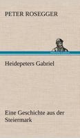 Heidepeter's Gabriel: Eine Geschichte in Zwei B�chern 3843051283 Book Cover