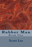 Rubber Man Book One 1523246294 Book Cover