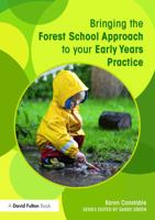 Bringing the Forest School Approach to your Early Years Practice 0415719070 Book Cover