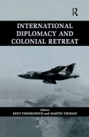 International Diplomacy and Colonial Retreat 1138973017 Book Cover