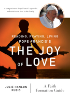 Reading, Praying, Living Pope Francis’s The Joy of Love: A Faith Formation Guide 0814645550 Book Cover