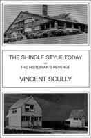 The Shingle Style Today: Or The Historian's Revenge 0807607606 Book Cover