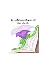Un cuento inventado para mil niños mimados B0874PF86X Book Cover