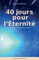 40 jours pour l'Éternité (French Edition) B0CVN3J7YZ Book Cover