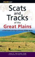 Scats and Tracks of the Great Plains: A Field Guide to the Signs of Seventy Wildlife Species (Scats and Tracks Series) 0762742321 Book Cover