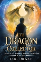 The Dragon Collector (The Dragon Stalker Bloodlines Saga Book 1) 0990746356 Book Cover