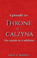 The Spark of a Wildfire: Episode one (Throne of Calzyna) B0G2X5S58Y Book Cover