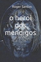 o heroi dos mendigos (Portuguese Edition) B088GGHF5X Book Cover