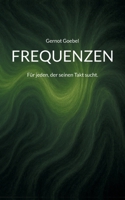 Frequenzen: Für jeden, der seinen Takt sucht. (German Edition) 3695747994 Book Cover