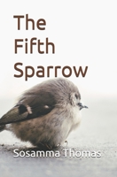 The Fifth Sparrow: A book of poems B08BWHQ7VW Book Cover