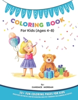 Happy Birthday Coloring Book for Kids (Ages 4-8): 50+ Super Amazing Birthday Coloring Pages. A Perfect Birthday Gift for Kids - Cute and Enticing Illustrations - Hours of Fun Activity, Education and S B083XRY8KK Book Cover
