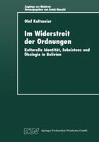 Im Widerstreit Der Ordnungen: Kulturelle Identitat, Subsistenz Und Okologie in Bolivien 3824443465 Book Cover