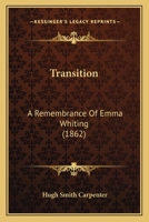 Transition: A Remembrance of Emma Whiting 1437355633 Book Cover