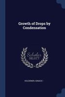 Growth of Drops by Condensation 1376978512 Book Cover