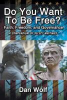 Do You Want to be Free? Faith, Freedom, and Governance 1940745268 Book Cover