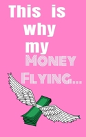this is why my money flying: best personal expense tracker Journal 2020 For Tracking Finances - Financial Organizer Budget Book Ledger Diary (5X8) 120page: personal expense tracker where is my money 1651105871 Book Cover