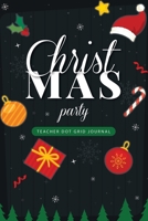 Teacher Dot Grid Journal: Composition Book Graph Dot Pads Notebooks, 6 X 9 Inches, 150 Dotted Pages, Gift On Christmas Day For Teacher 1706603908 Book Cover