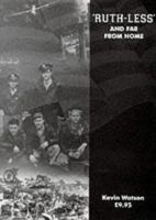 Ruth-Less and Far from Home : An American B-24d Liberator Bomber at War 0953839001 Book Cover